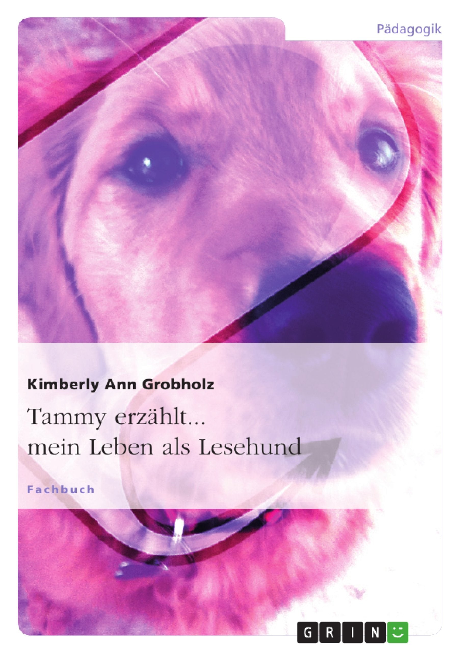 Tammy erzählt... mein Leben als Lesehund Education & Training