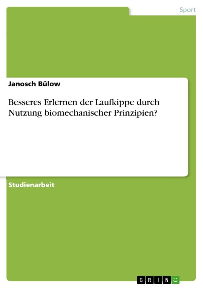 Besseres Erlernen der Laufkippe durch Nutzung biomechanischer Prinzipien? Health, Nutrition & Fitness