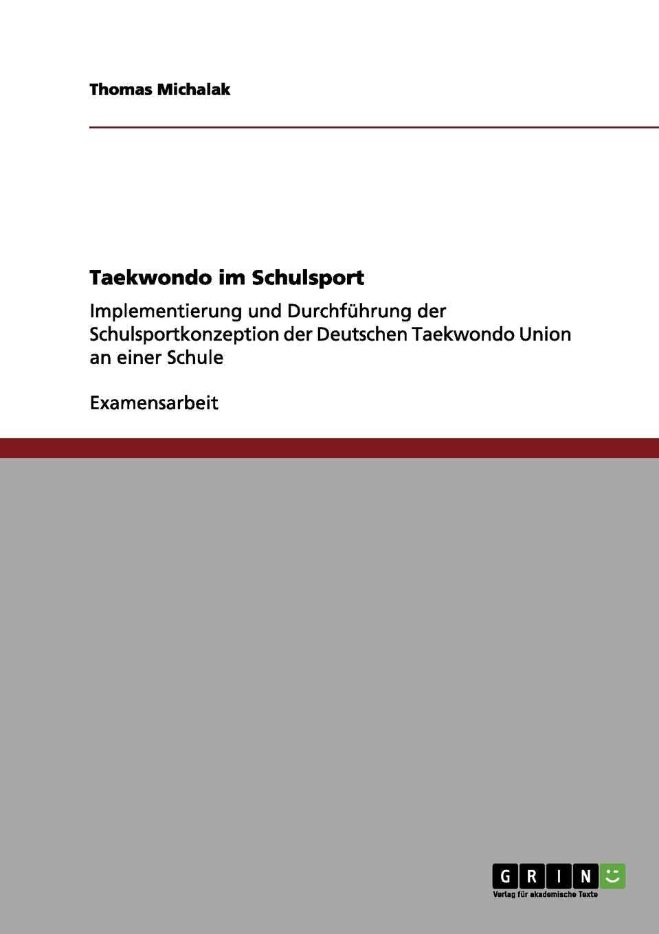 Taekwondo im Schulsport: Implementierung und Durchführung der Schulsportkonzeption der Deutschen Taekwondo Union an einer Schule Leisure & Fun