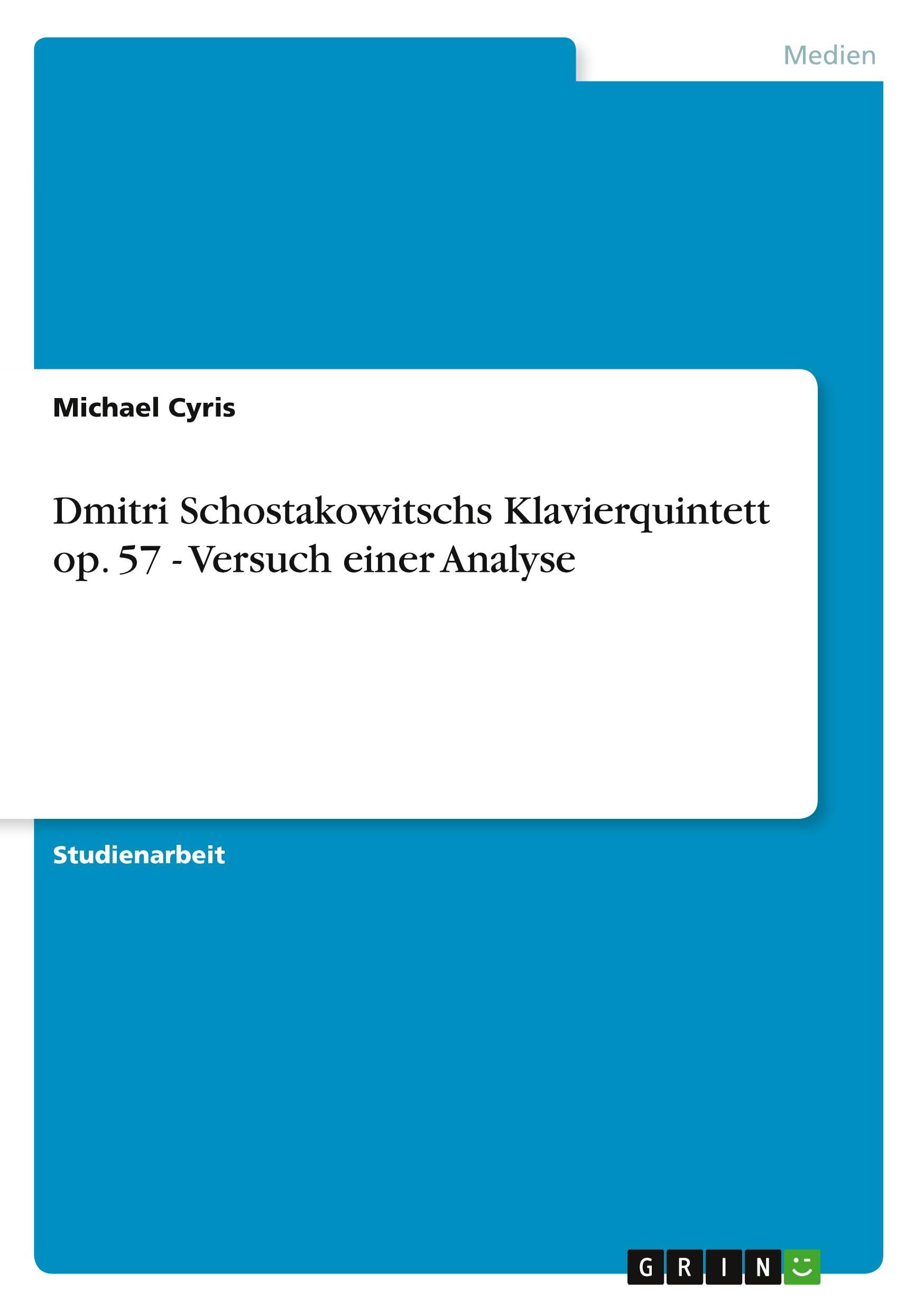 Dmitri Schostakowitschs Klavierquintett op. 57 - Versuch einer Analyse Arts & Music