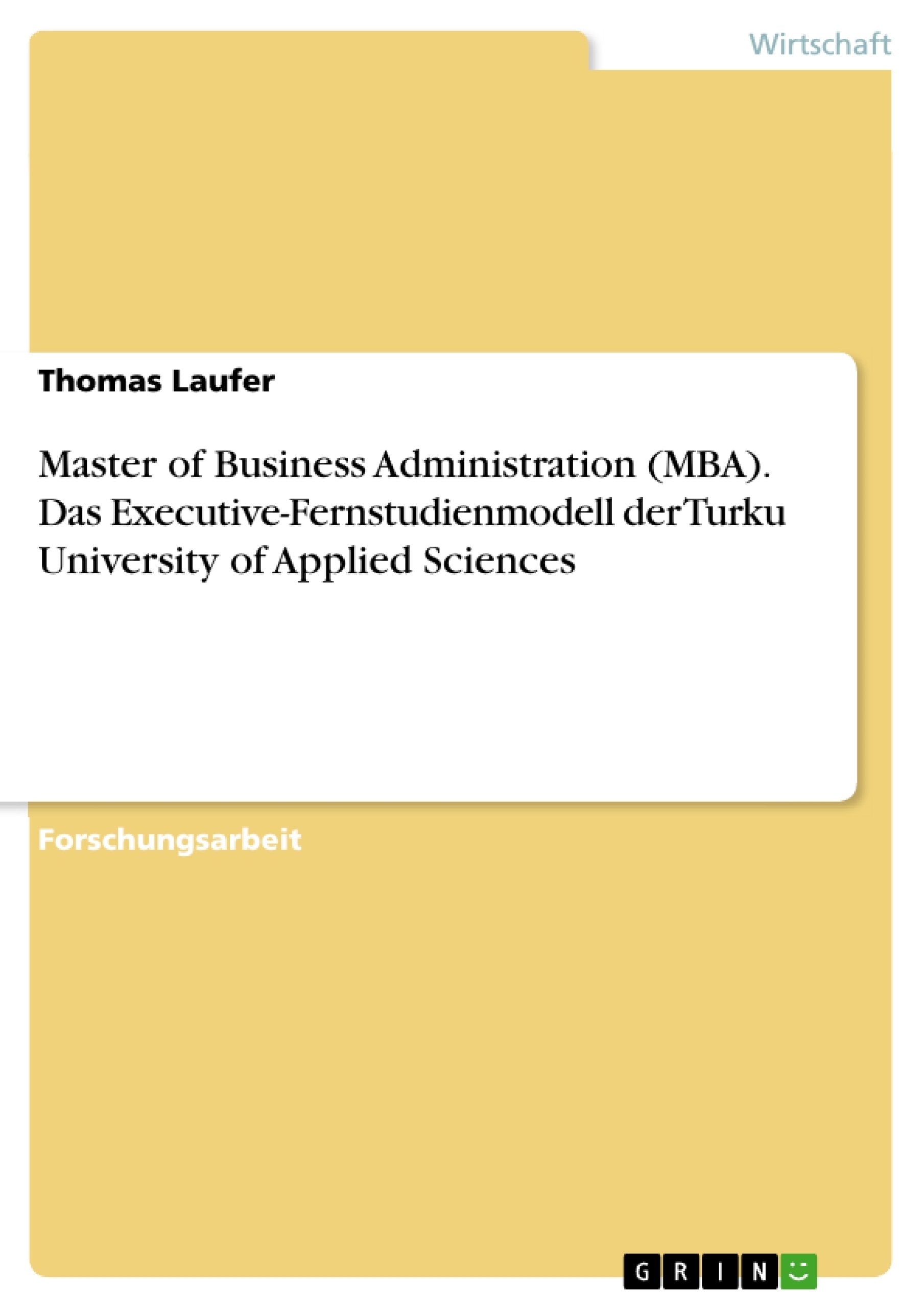 Master of Business Administration (MBA). Das Executive-Fernstudienmodell der Turku University of Applied Sciences book