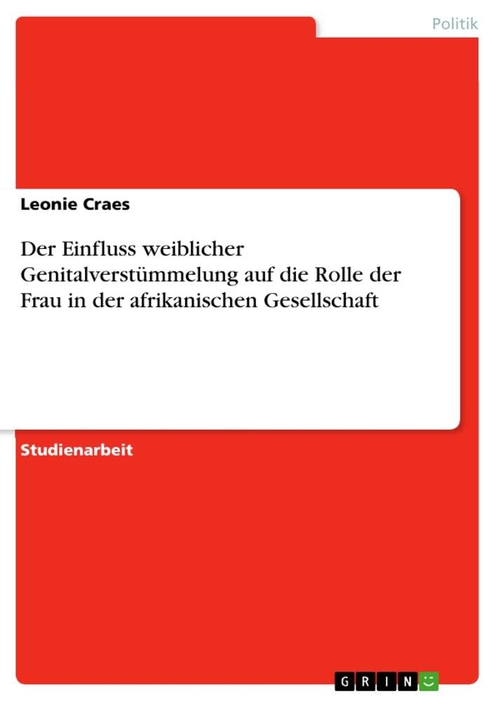 Der Einfluss weiblicher Genitalverstümmelung auf die Rolle der Frau in der afrikanischen Gesellschaft Law