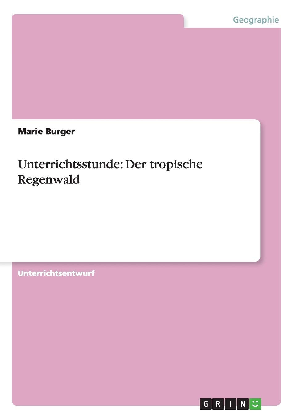 Unterrichtsstunde: Der tropische Regenwald Geology & Geography
