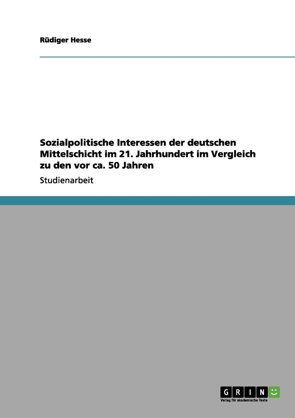 Sozialpolitische Interessen der deutschen Mittelschicht im 21. Jahrhundert im Vergleich zu den vor ca. 50 Jahren Law