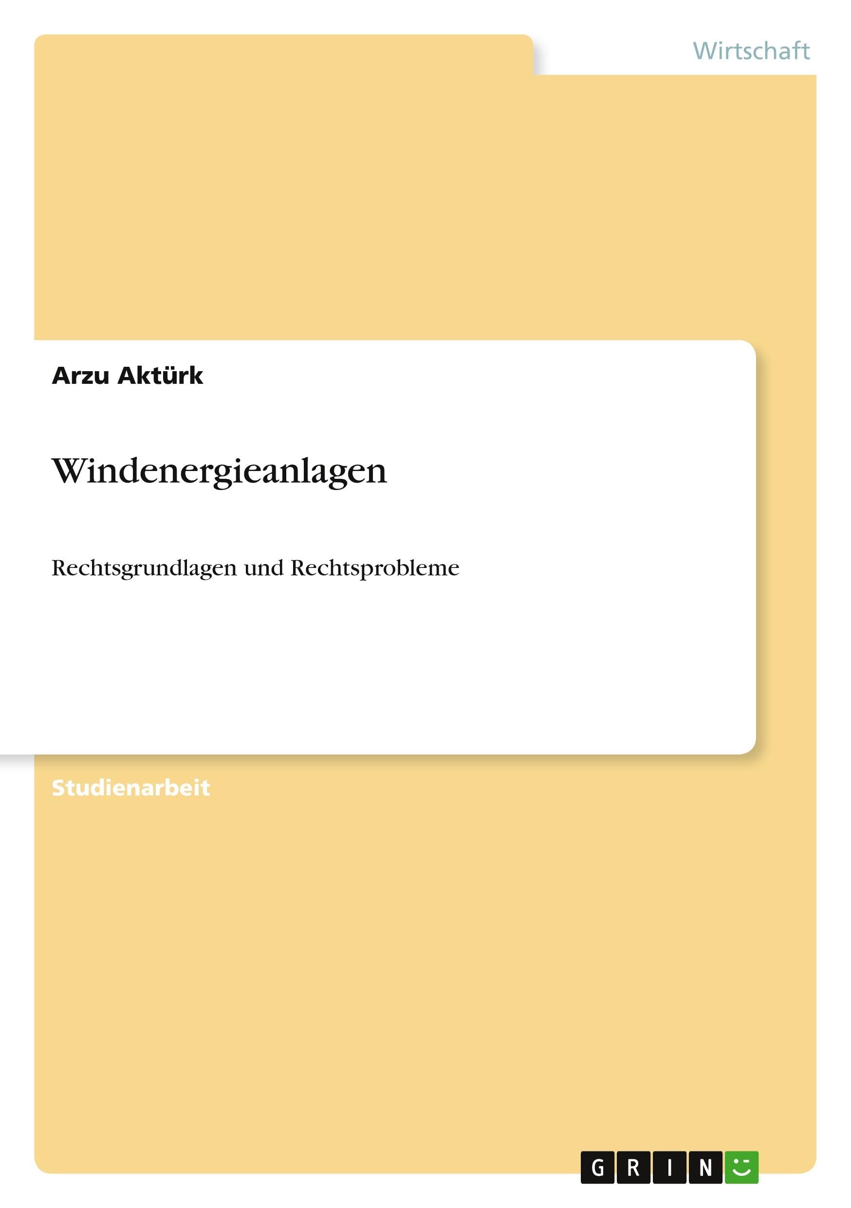 Windenergieanlagen: Rechtsgrundlagen und Rechtsprobleme Law