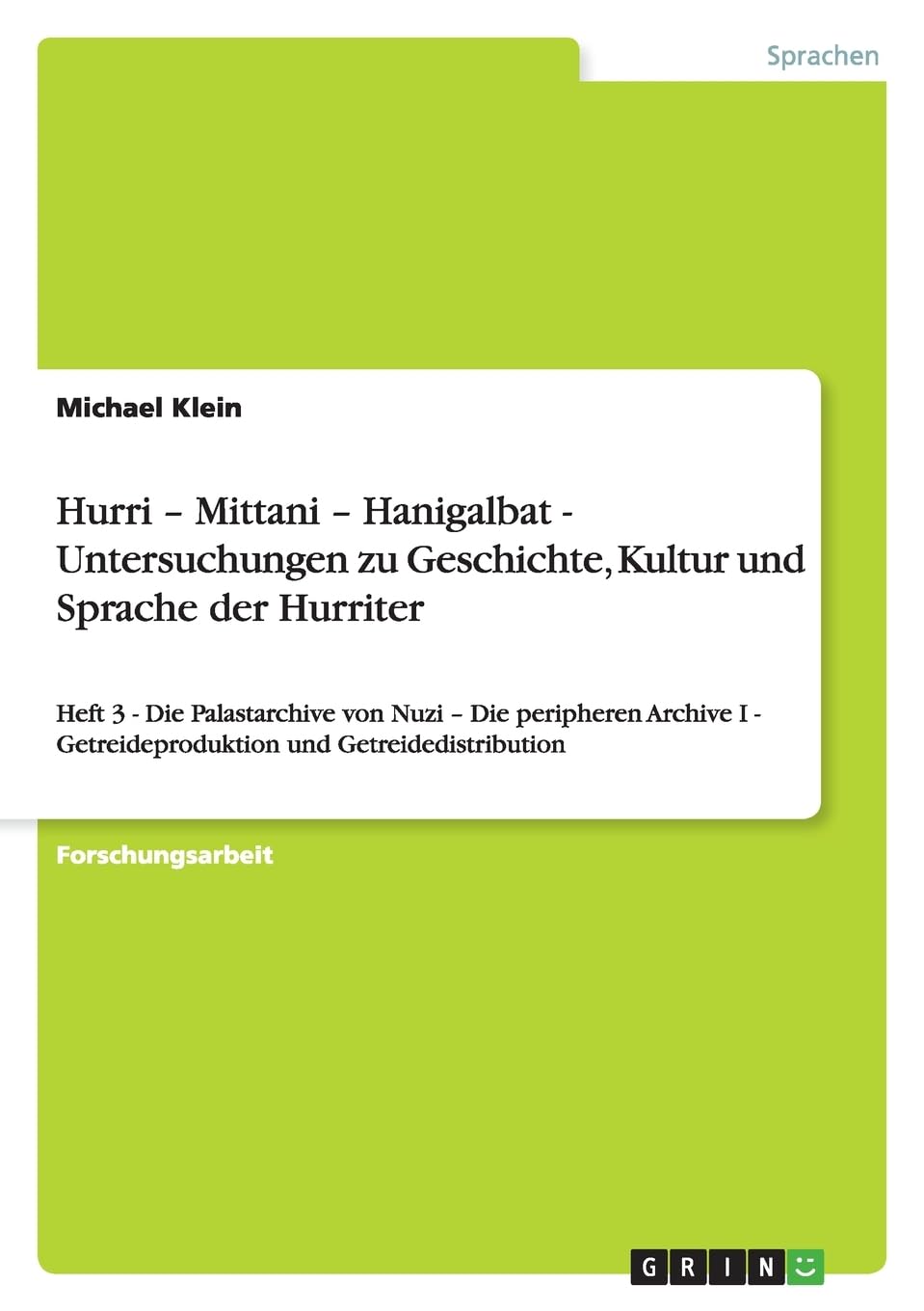 Hurri - Mittani - Hanigalbat - Untersuchungen zu Geschichte, Kultur und Sprache der Hurriter: Heft 3 - Die Palastarchive von Nuzi - Die peripheren ... - Getreideproduktion und Getreidedistribution Foreign Languages ​​& Dictionaries