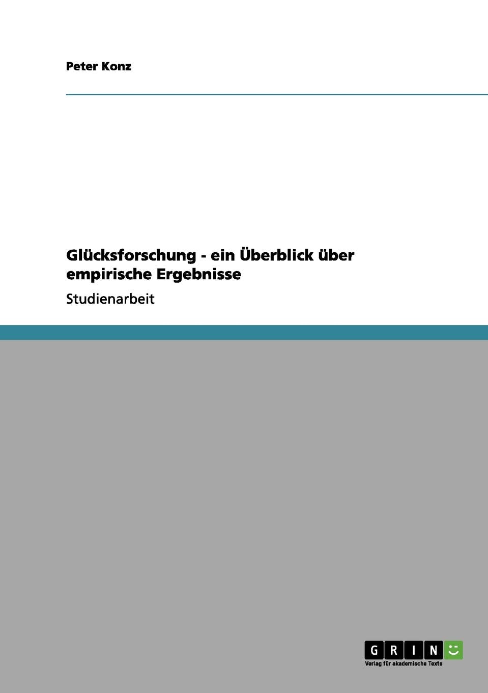 Glücksforschung - ein Überblick über empirische Ergebnisse Philosophy