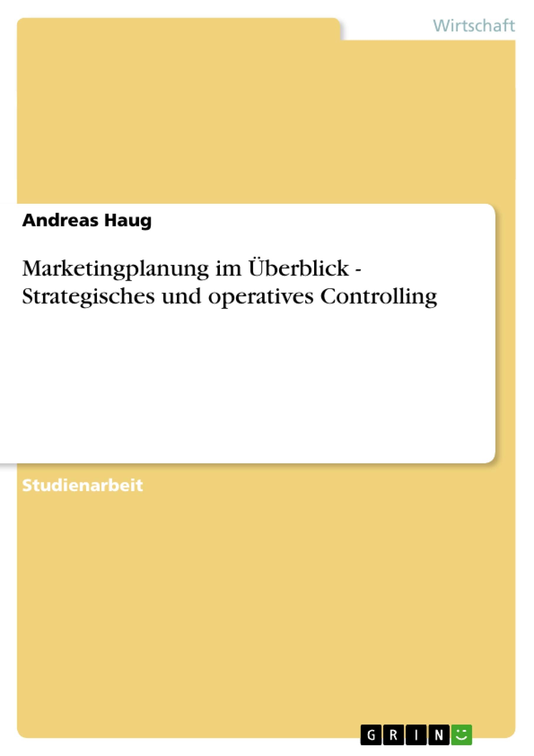 Marketingplanung im Überblick - Strategisches und operatives Controlling Law