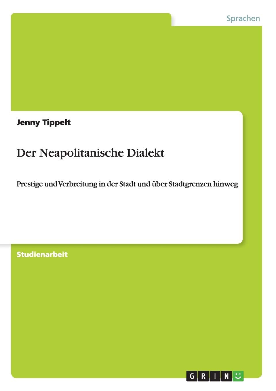 Der Neapolitanische Dialekt: Prestige und Verbreitung in der Stadt und über Stadtgrenzen hinweg Foreign Languages ​​& Dictionaries