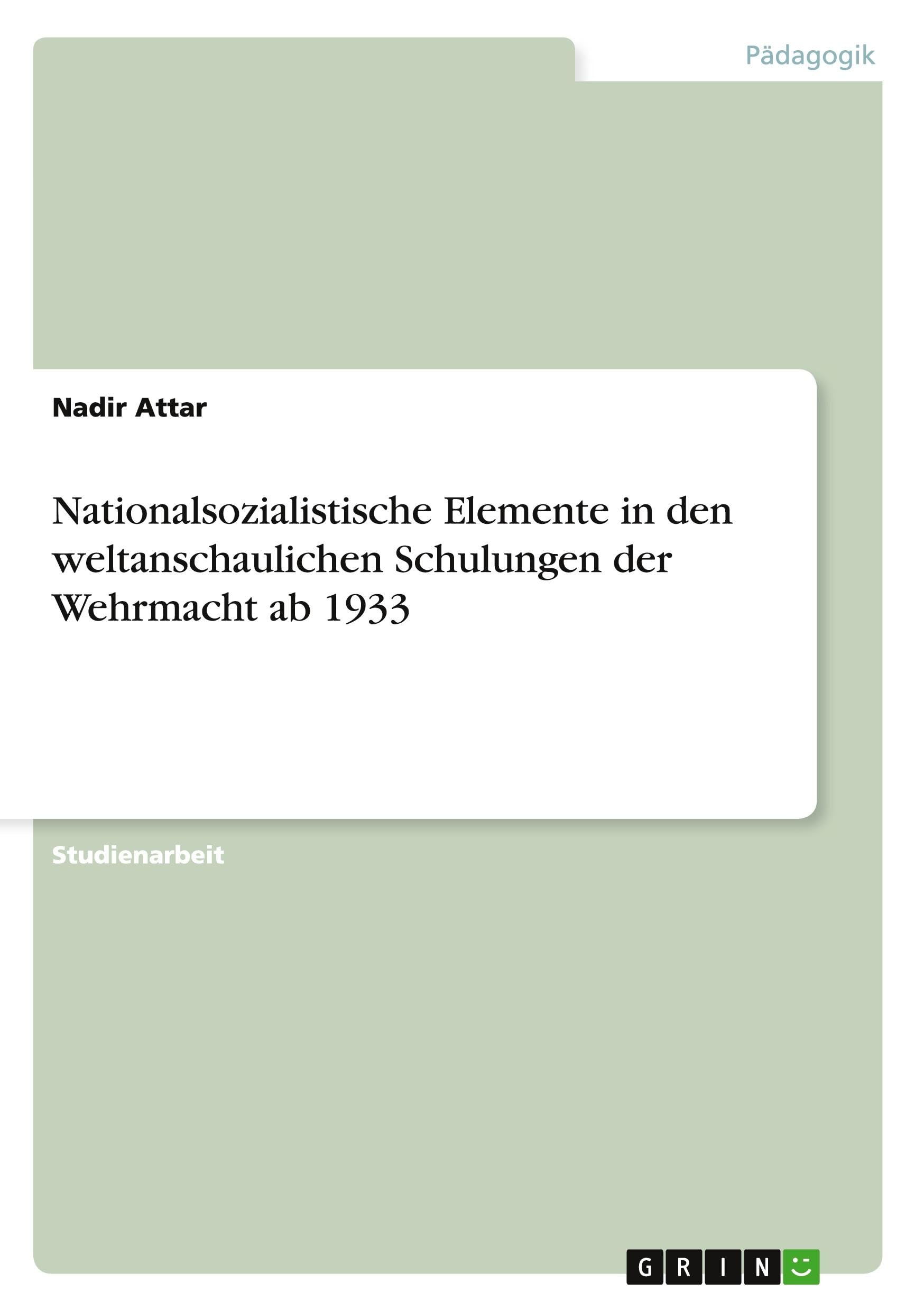 Nationalsozialistische Elemente in den weltanschaulichen Schulungen der Wehrmacht ab 1933 Education & Training