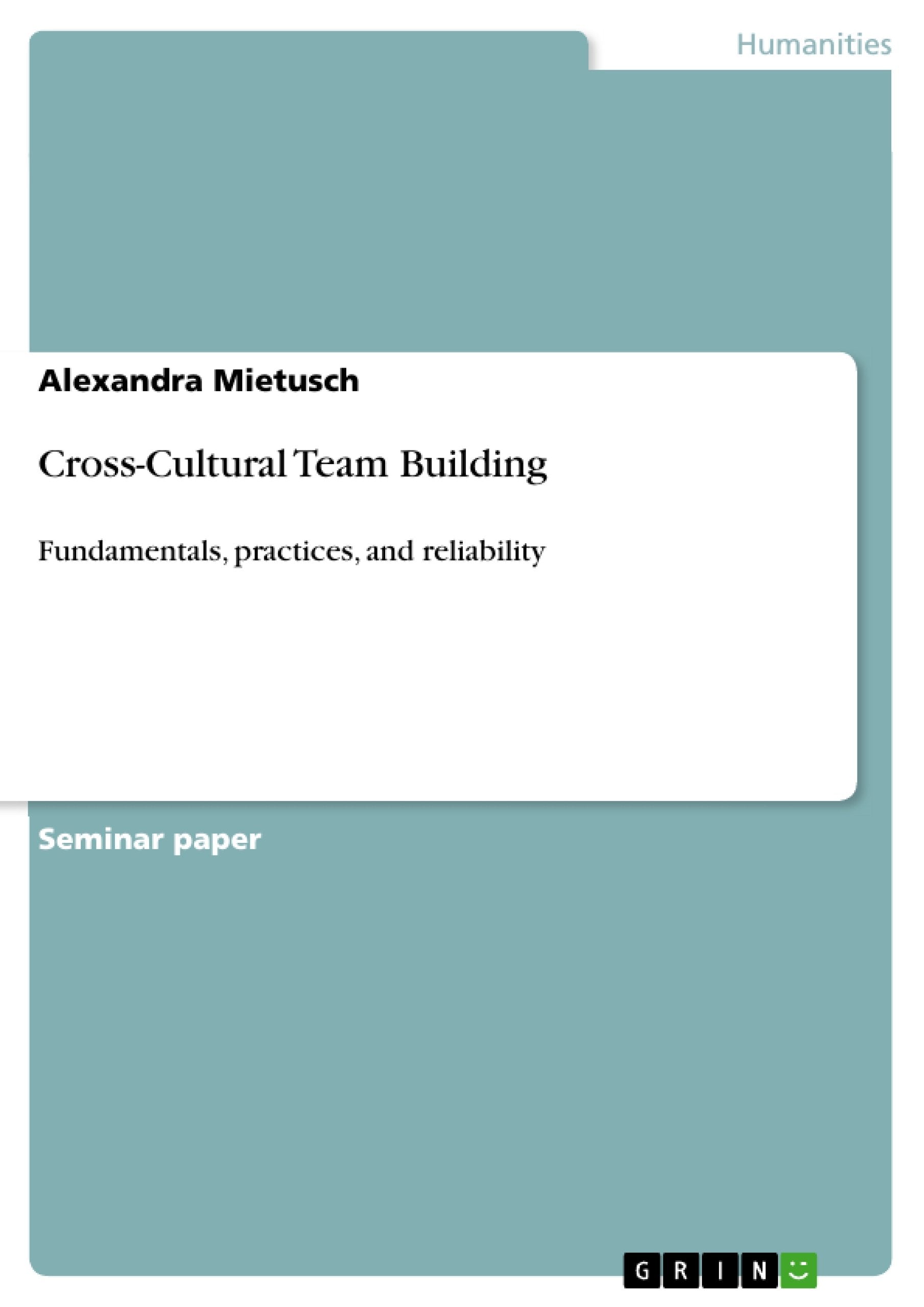 Cross-Cultural Team Building: Fundamentals, practices, and reliability Business, Finance & Career