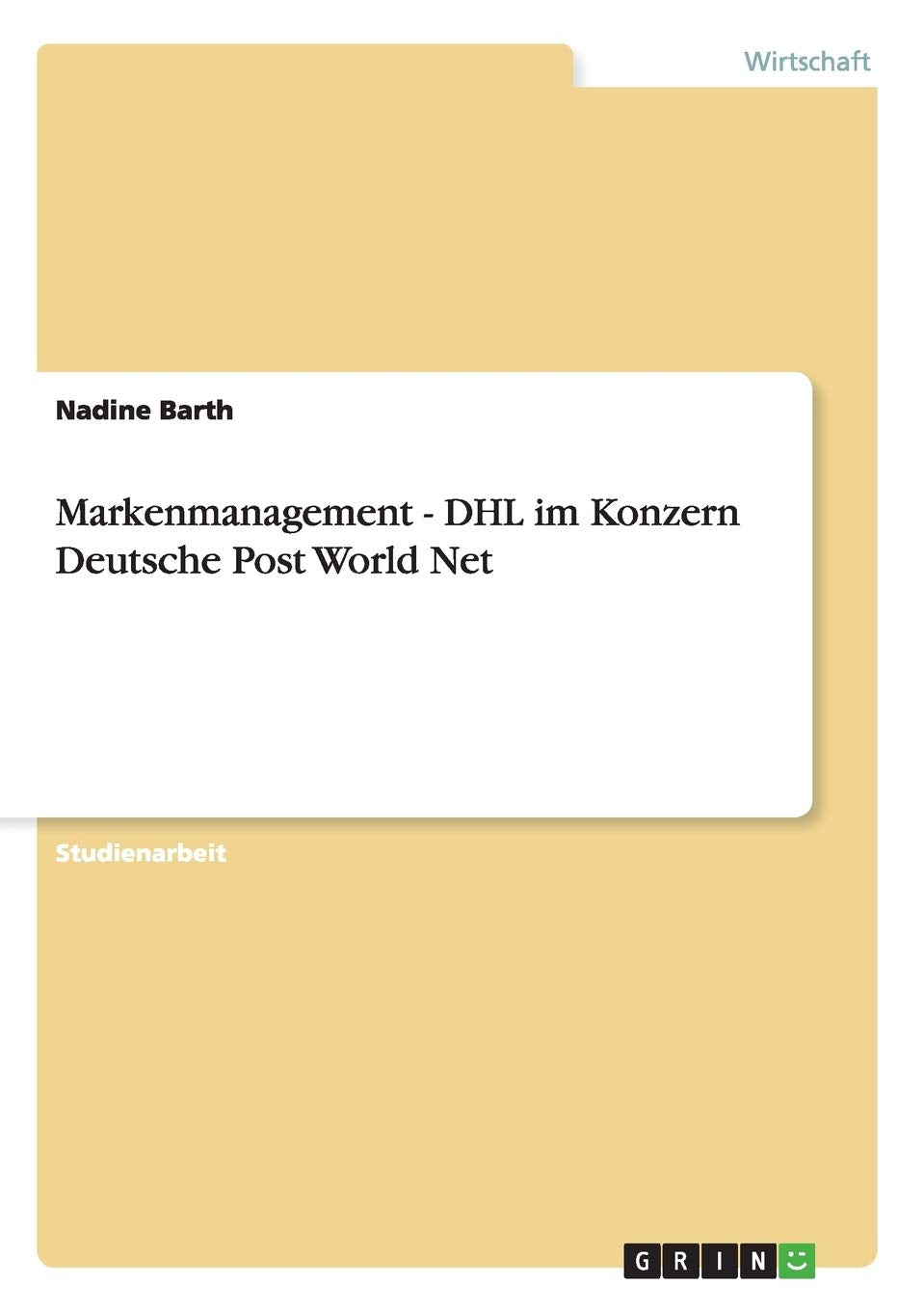 Markenmanagement - DHL im Konzern Deutsche Post World Net Law