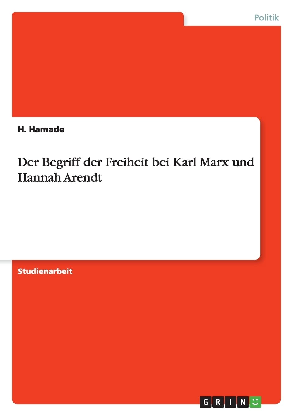 Der Begriff der Freiheit bei Karl Marx und Hannah Arendt Law