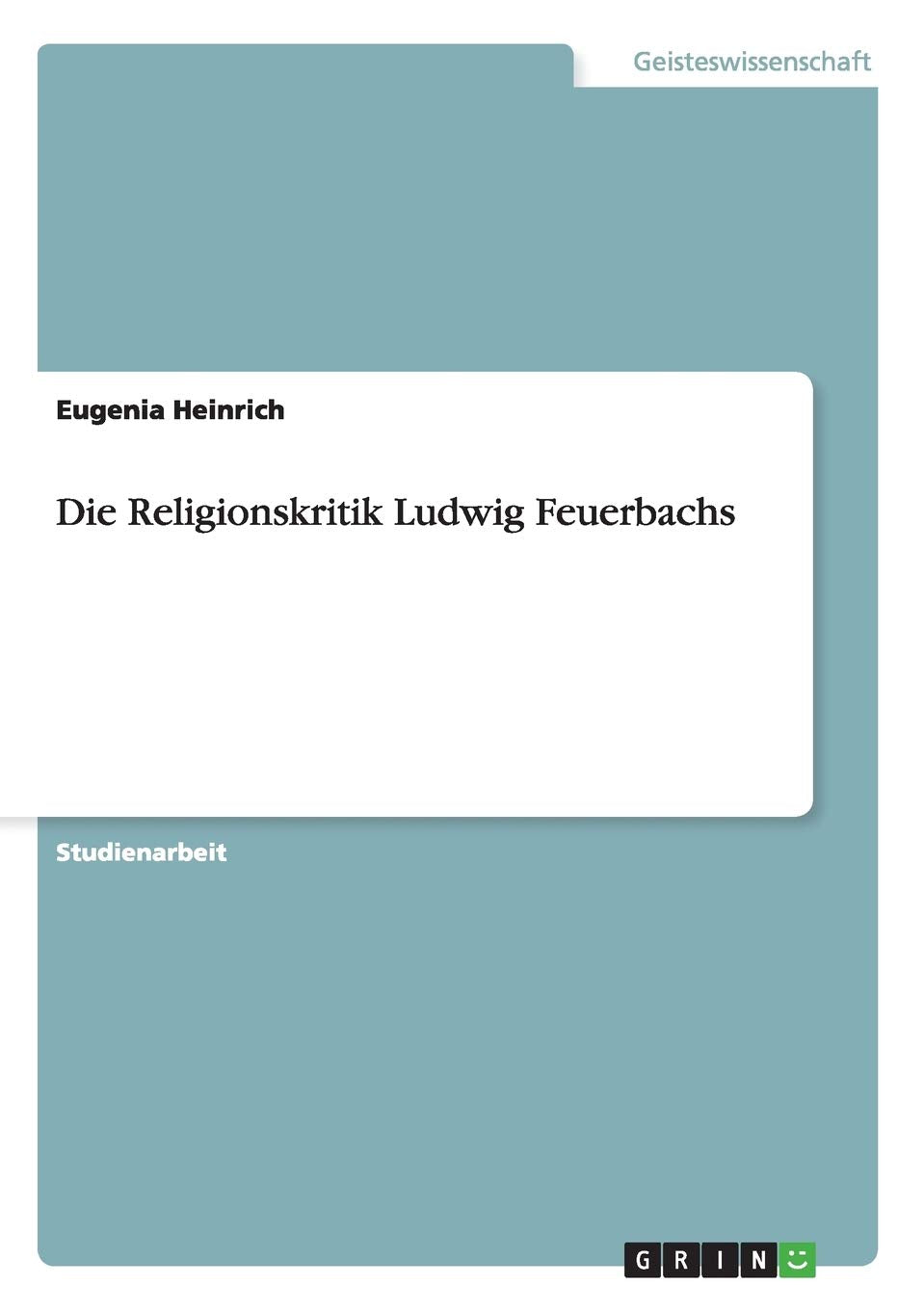 Die Religionskritik Ludwig Feuerbachs Religion & Esotericism