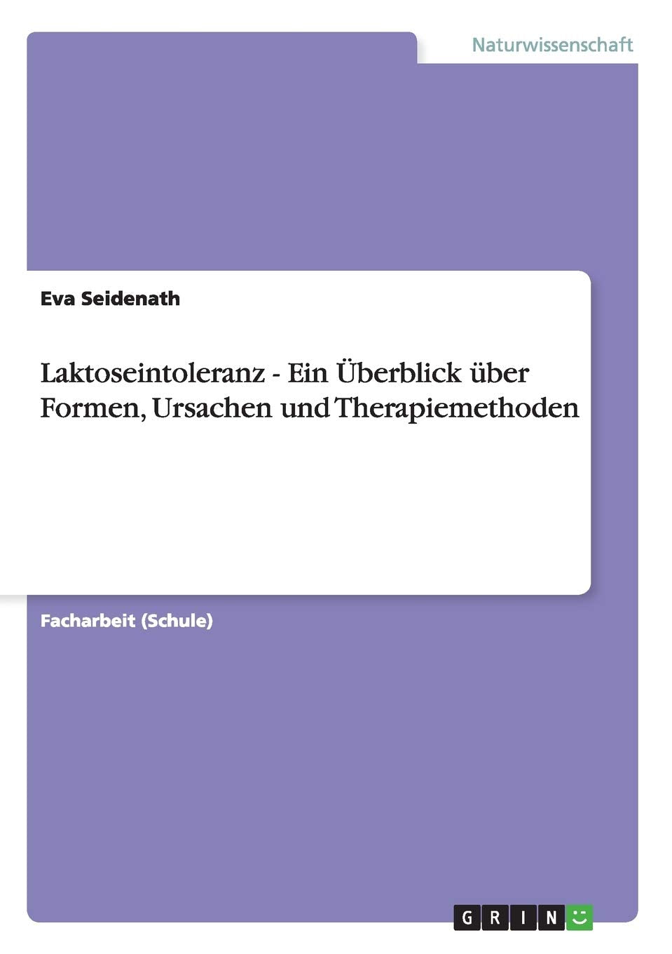 Laktoseintoleranz - Ein Überblick über Formen, Ursachen und Therapiemethoden Medicine