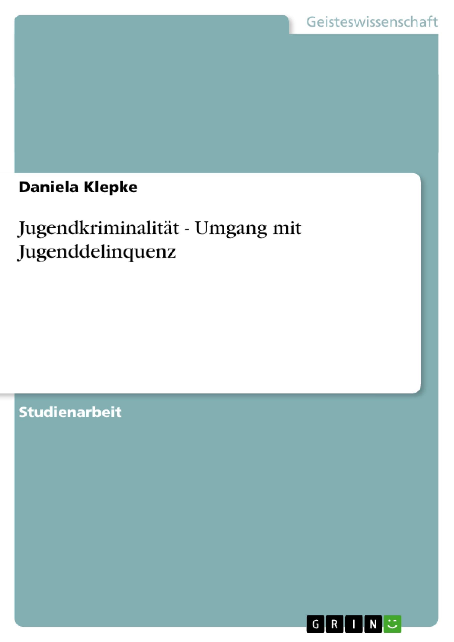 Jugendkriminalität - Umgang mit Jugenddelinquenz book