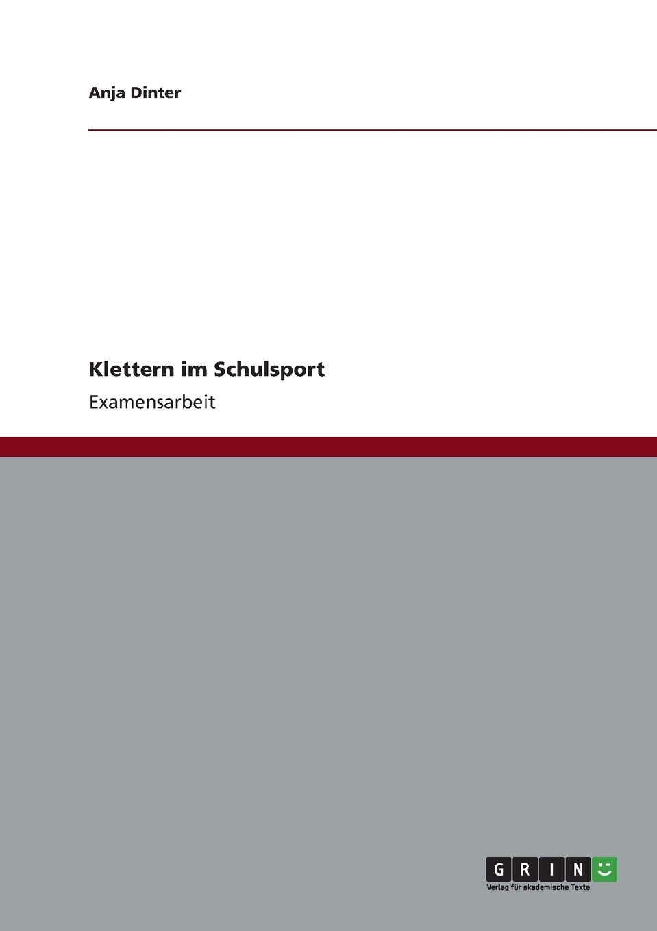 Klettern im Schulsport: Staatsexamensarbeit Hobbies & Crafts