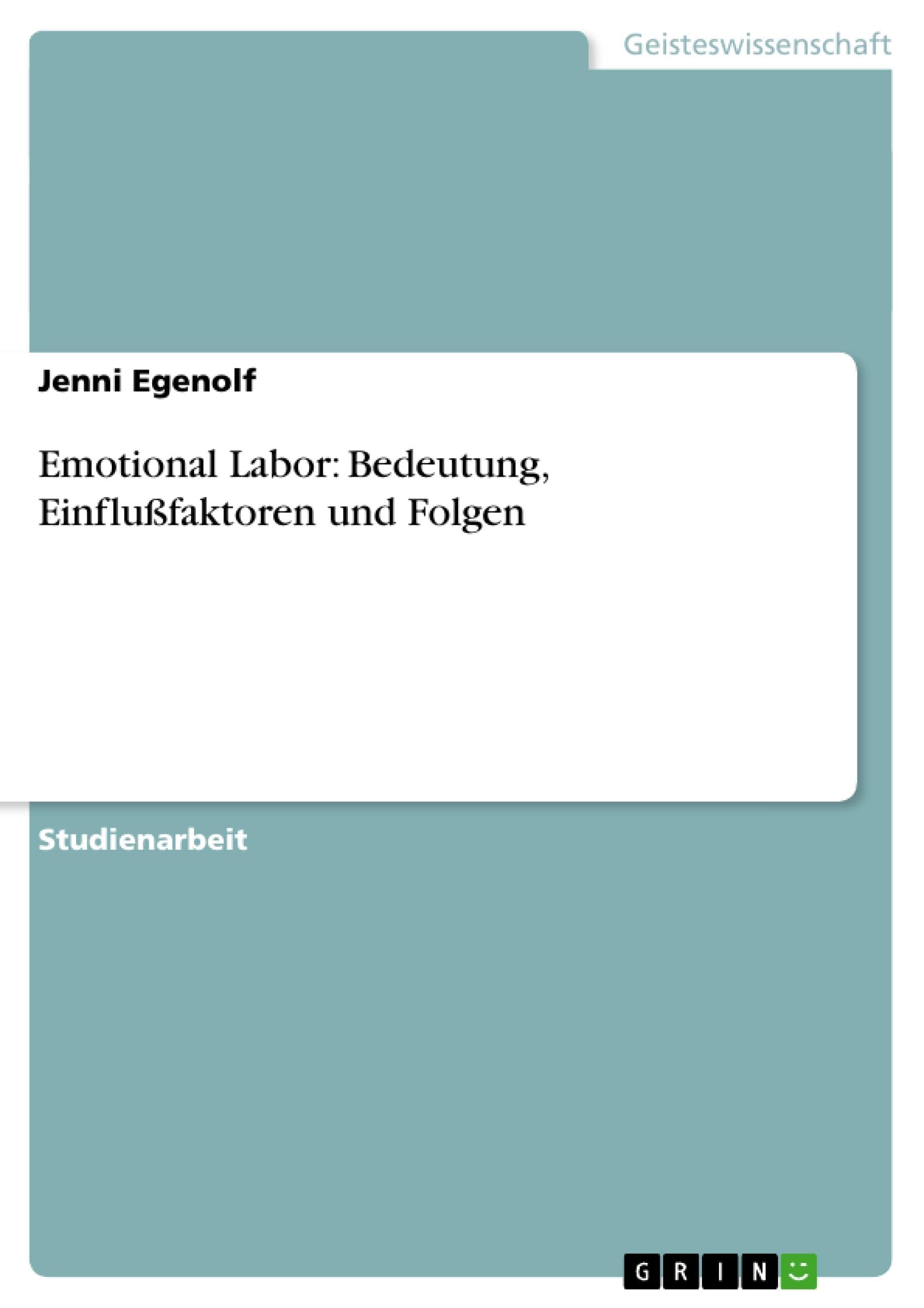 Emotional Labor: Bedeutung, Einflußfaktoren und Folgen Business, Finance & Career