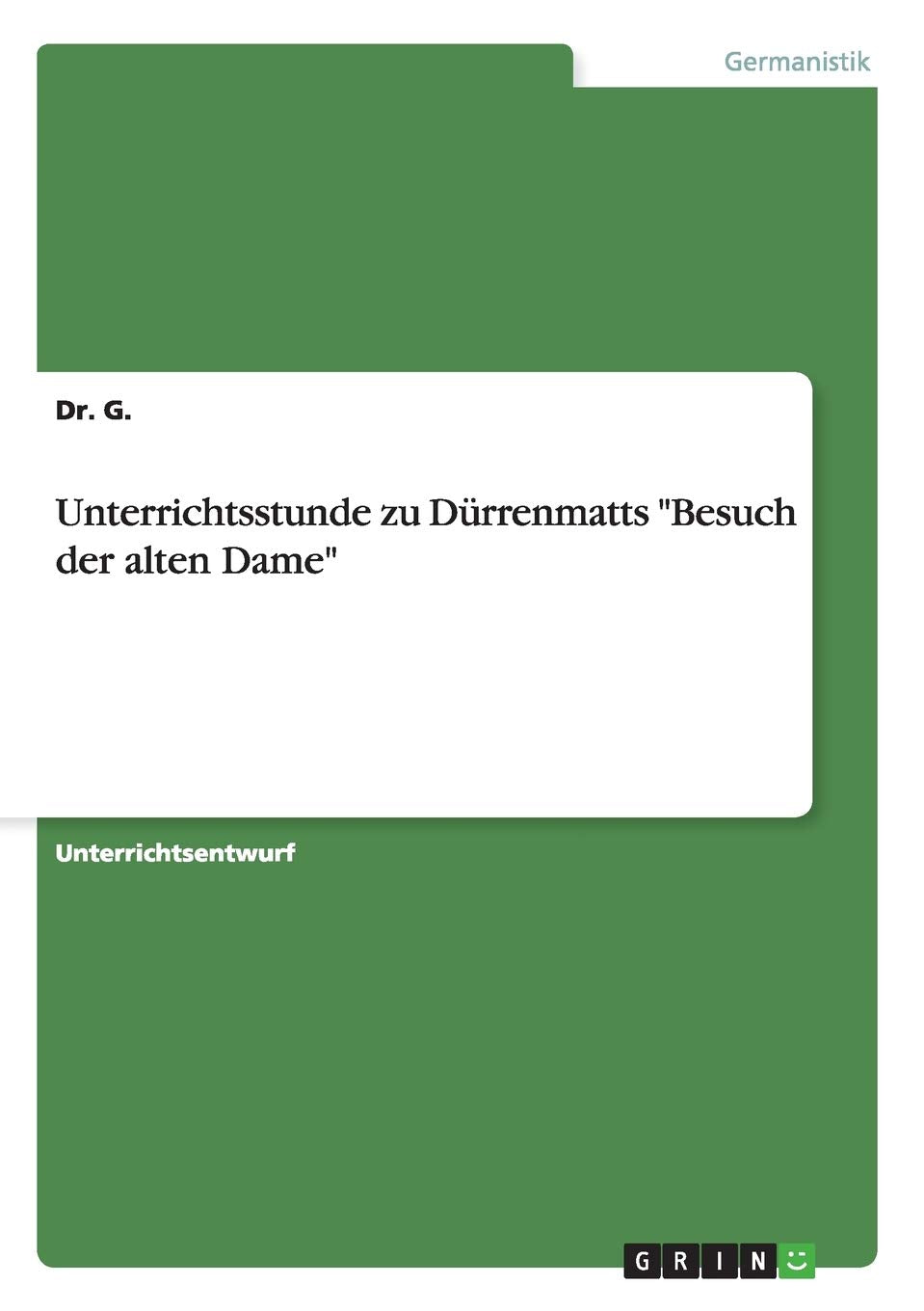 Unterrichtsstunde zu Dürrenmatts "Besuch der alten Dame" Study Guides