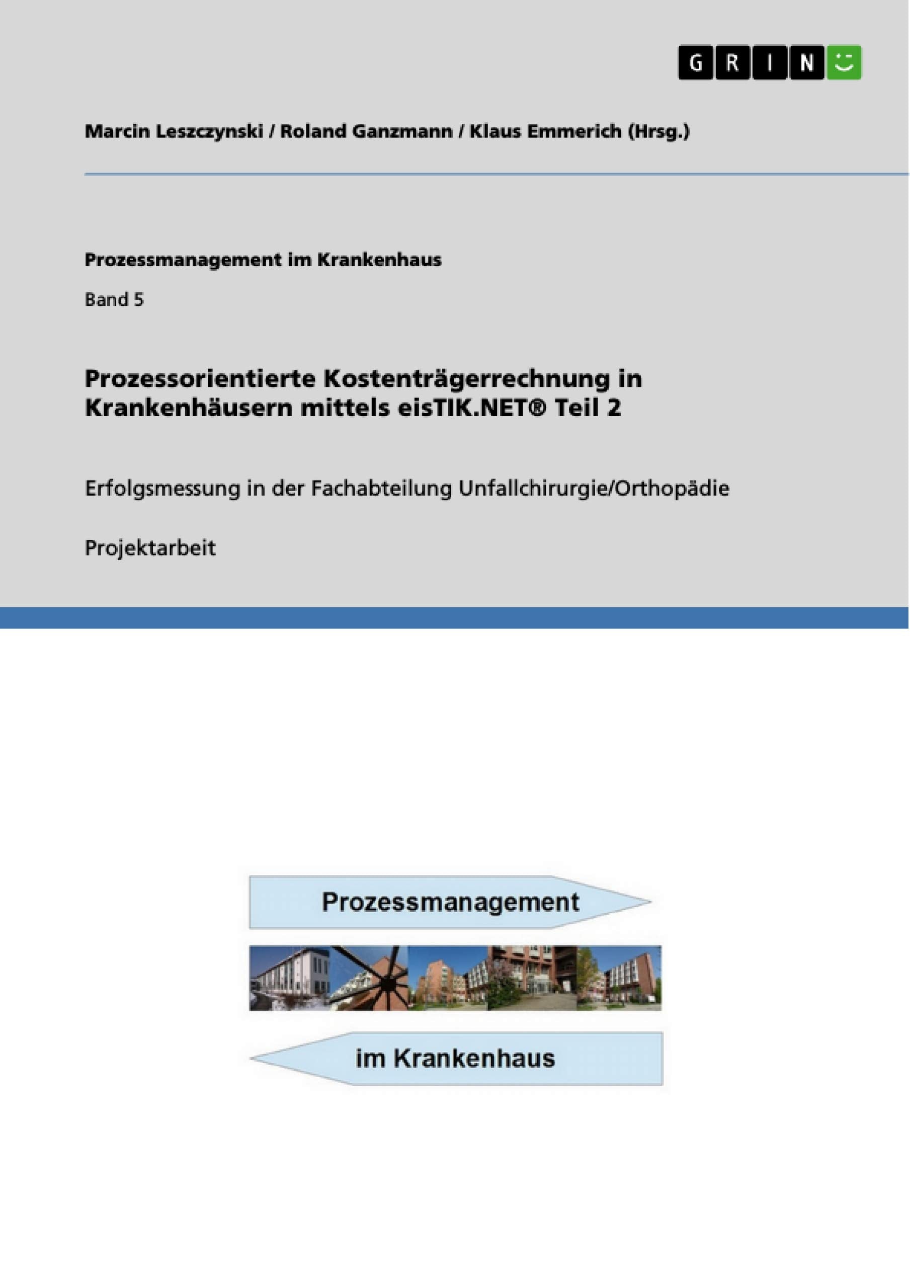Prozessorientierte  Kostenträgerrechnung in Krankenhäusern mittels eisTIK.NET® Teil 2 book