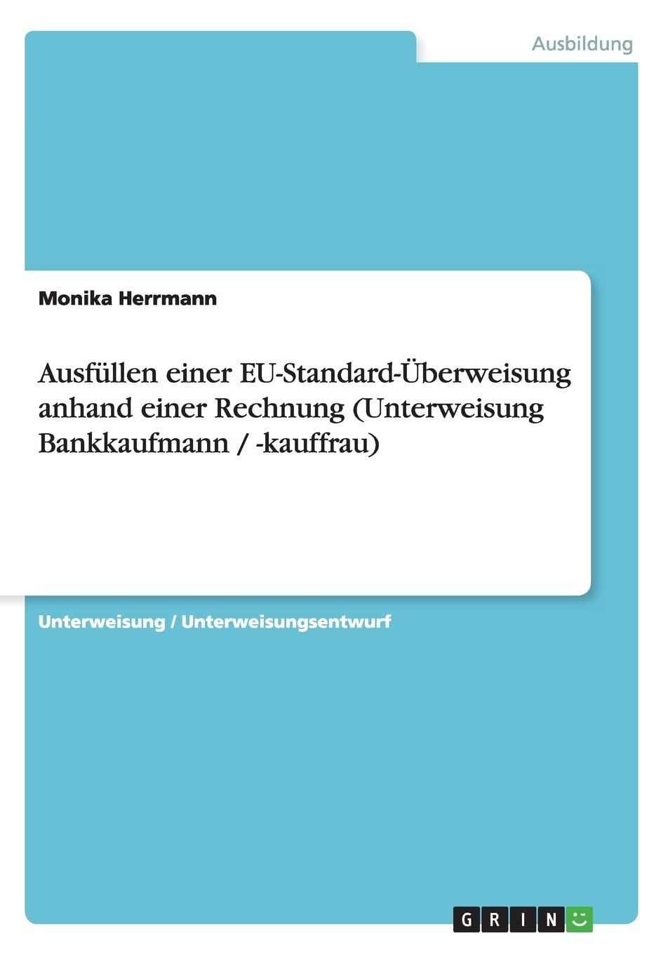 Ausfüllen einer EU-Standard-Überweisung anhand einer Rechnung (Unterweisung Bankkaufmann / -kauffrau) Business, Finance & Career