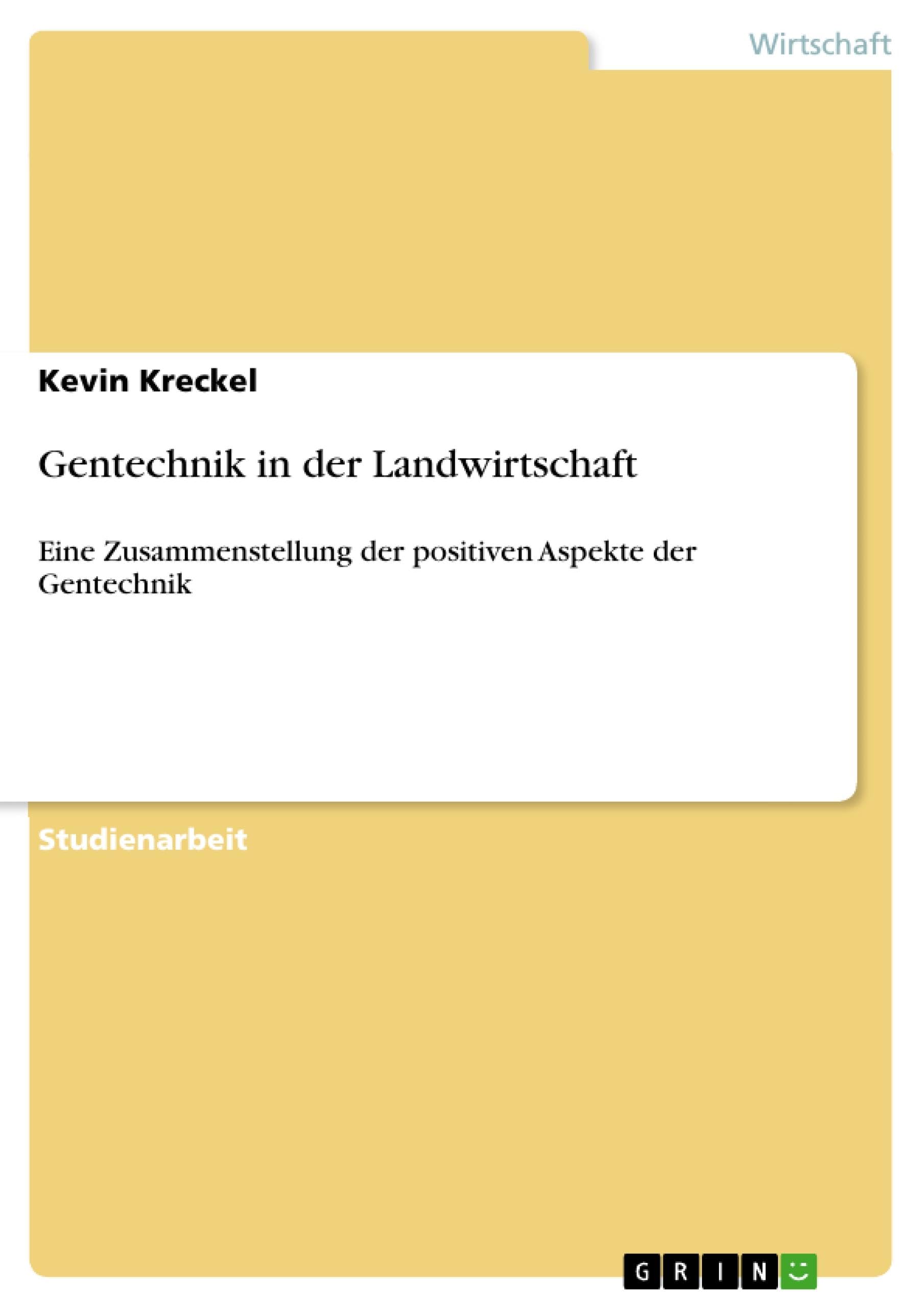 Gentechnik in der Landwirtschaft: Eine Zusammenstellung der positiven Aspekte der Gentechnik Law
