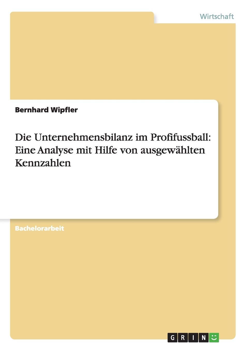 Die Unternehmensbilanz im Profifussball: Eine Analyse mit Hilfe von ausgewählten Kennzahlen Law