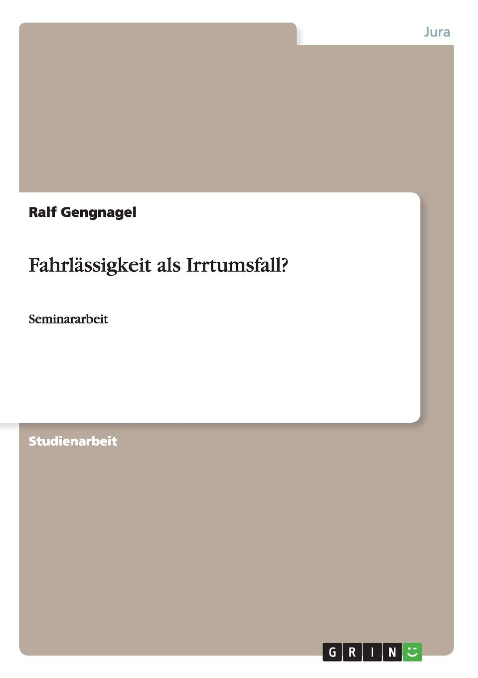 Fahrlässigkeit als Irrtumsfall?: Seminararbeit Law