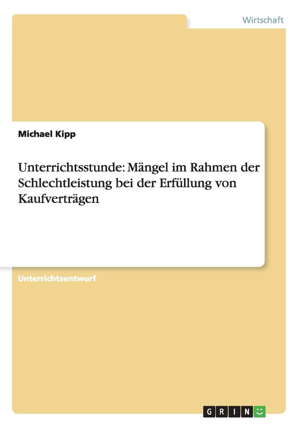 Unterrichtsstunde: Mängel im Rahmen der Schlechtleistung bei der Erfüllung von Kaufverträgen Business, Finance & Career