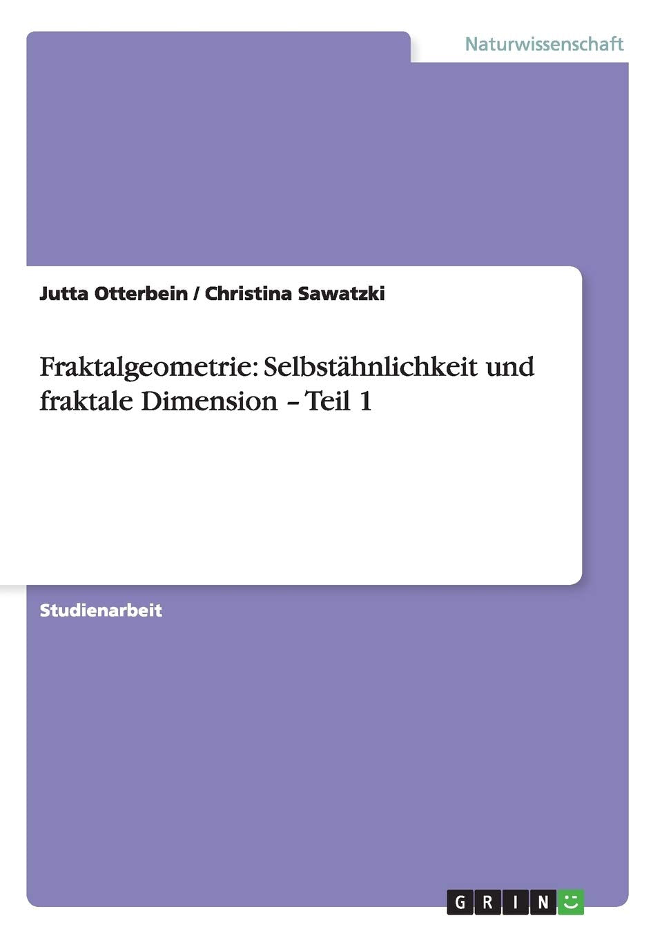 Fraktalgeometrie: Selbstähnlichkeit und fraktale Dimension - Teil 1 Mathematics