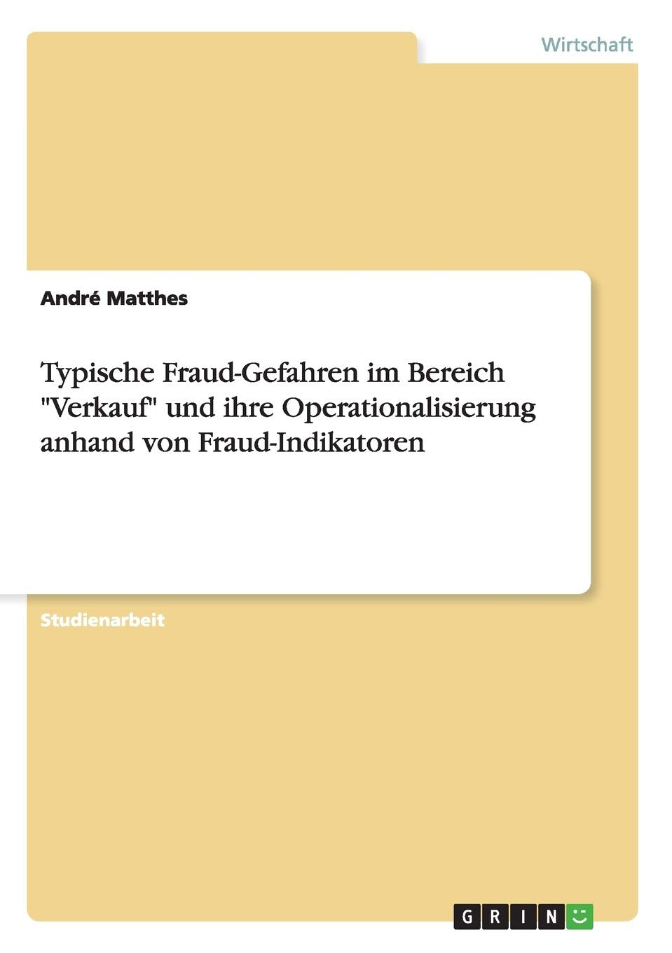 Typische Fraud-Gefahren im Bereich "Verkauf" und ihre Operationalisierung anhand von Fraud-Indikatoren Law