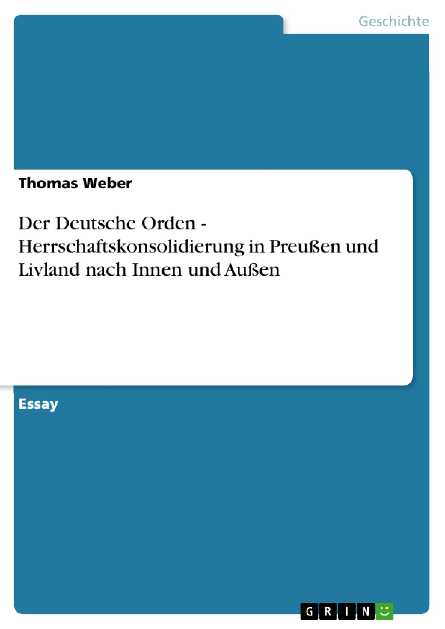 Der Deutsche Orden - Herrschaftskonsolidierung in Preußen und Livland nach Innen und Außen German history