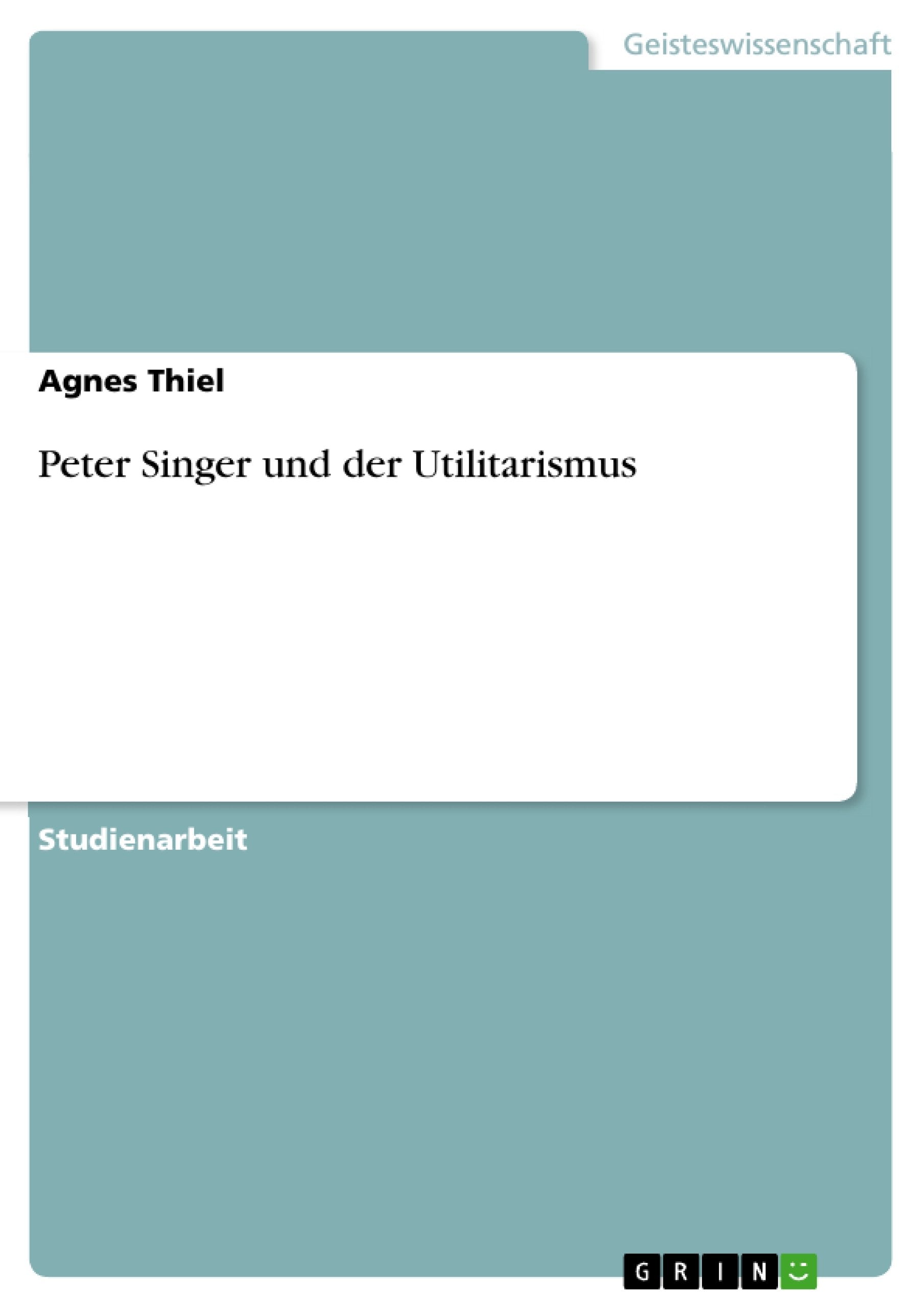 Peter Singer und der Utilitarismus book