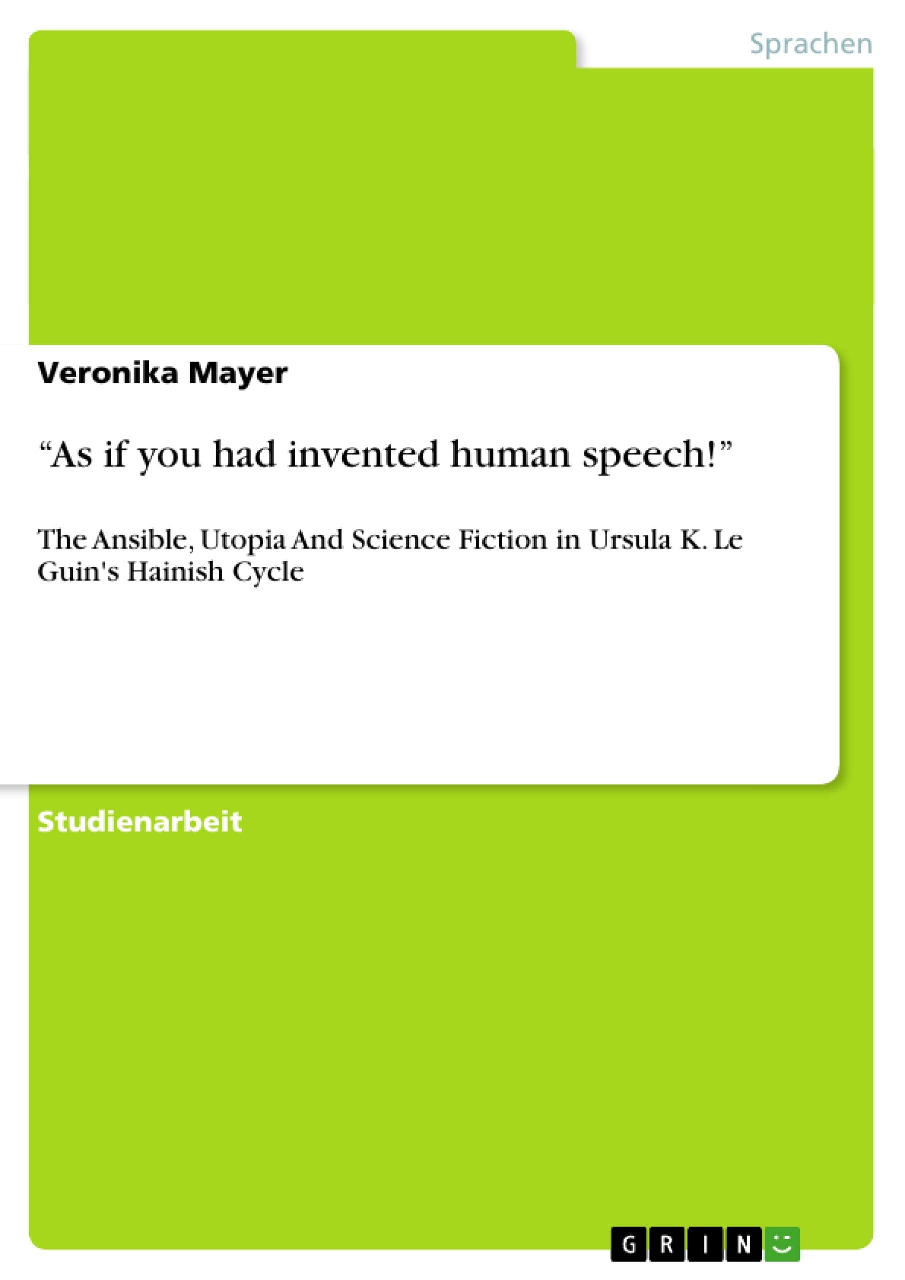 "As if you had invented human speech!": The Ansible, Utopia And Science Fiction in Ursula K. Le Guin's Hainish Cycle Contemporary literature