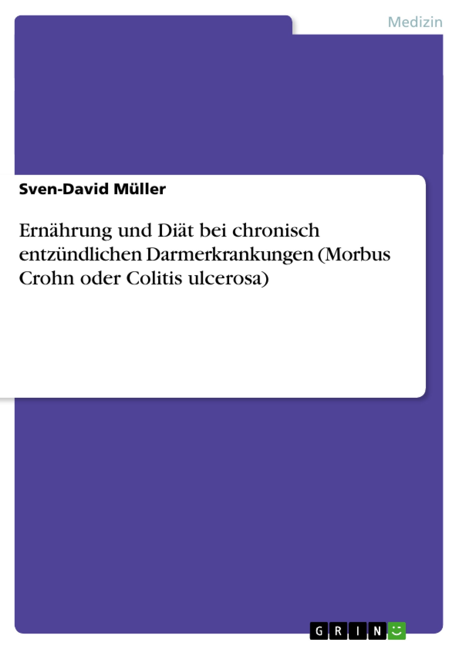 Ernährung und Diät bei chronisch entzündlichen Darmerkrankungen (Morbus Crohn oder Colitis ulcerosa) Medicine