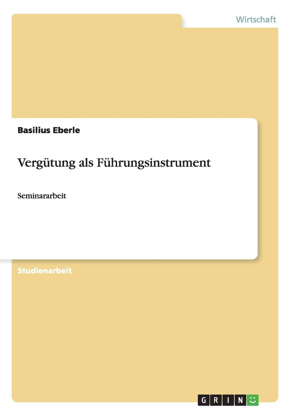Vergütung als Führungsinstrument: Seminararbeit Law
