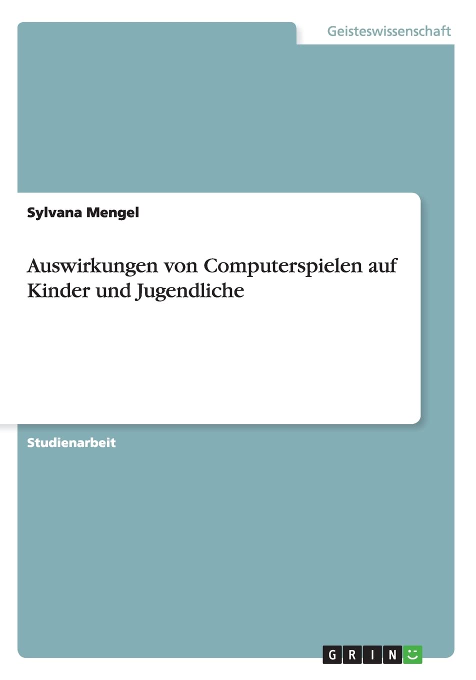 Auswirkungen von Computerspielen auf Kinder und Jugendliche Social Sciences