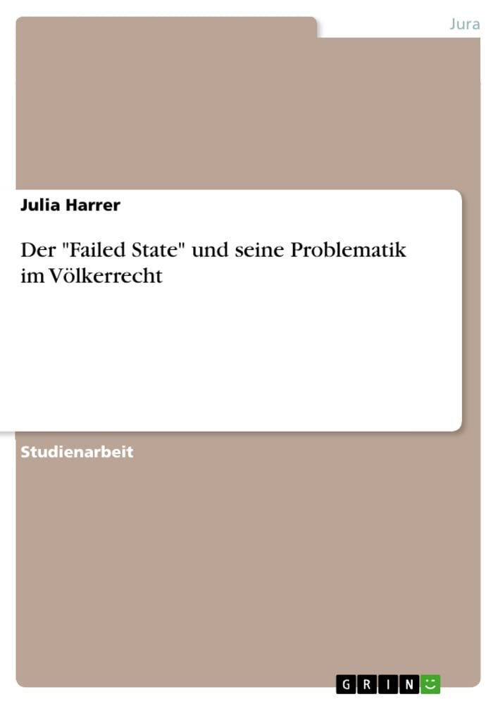 Der "Failed State" und seine Problematik im Völkerrecht Law