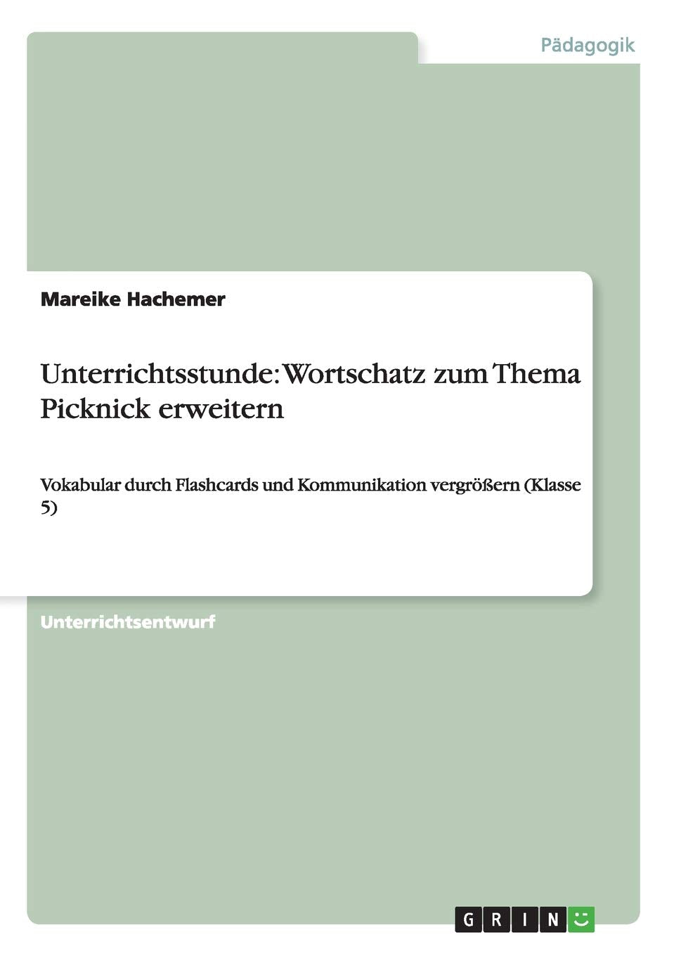 Unterrichtsstunde: Wortschatz zum Thema Picknick erweitern: Vokabular durch Flashcards und Kommunikation vergrößern (Klasse 5) Computer Science