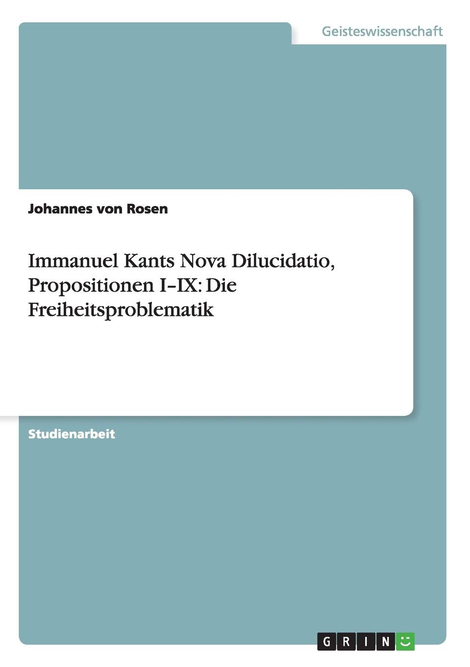Immanuel Kants Nova Dilucidatio, Propositionen I-IX: Die Freiheitsproblematik Philosophy