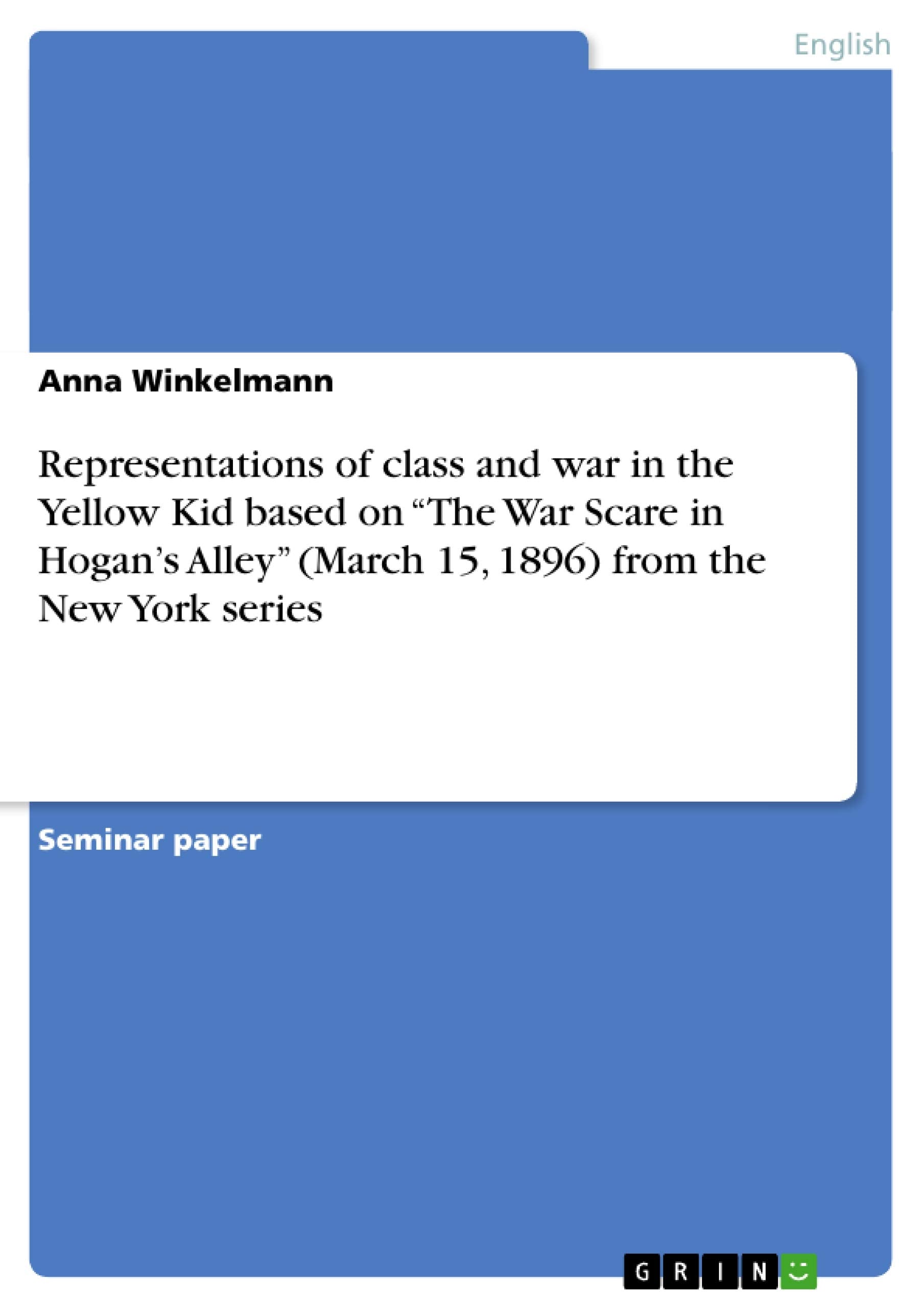 Representations of class and war in the Yellow Kid based on "The War Scare in Hogan's Alley" (March 15, 1896) from the New York series Contemporary literature