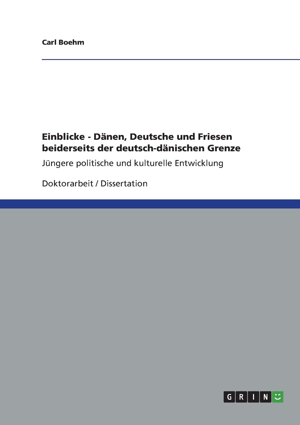 Einblicke - Dänen, Deutsche und Friesen beiderseits der deutsch-dänischen Grenze: Jüngere politische und kulturelle Entwicklung Law