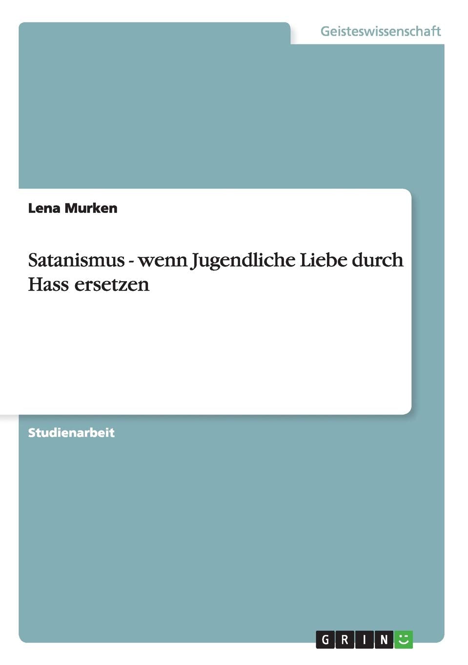 Satanismus - wenn Jugendliche Liebe durch Hass ersetzen Religion & Esotericism