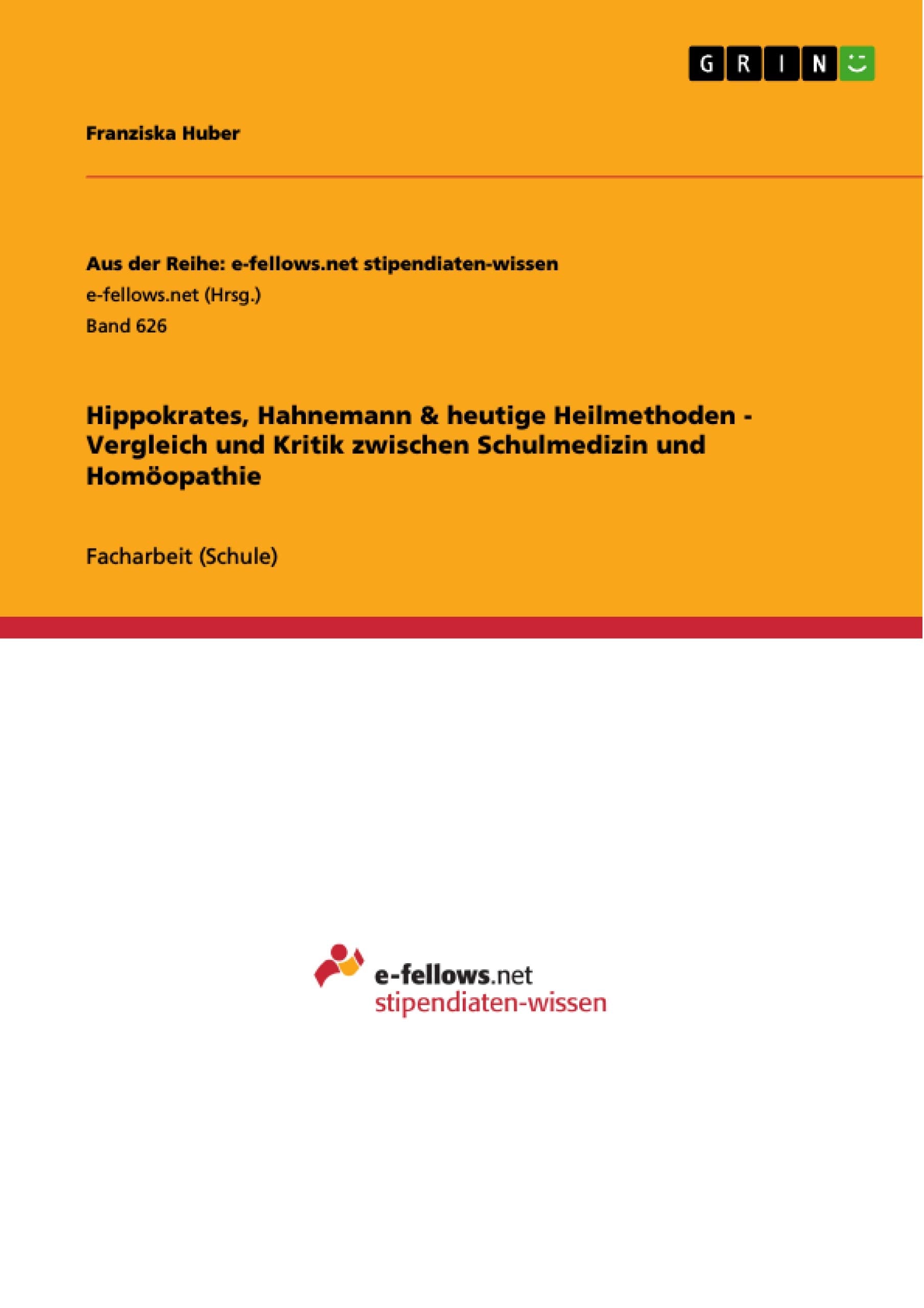 Hippokrates, Hahnemann & heutige Heilmethoden - Vergleich und Kritik zwischen Schulmedizin und Homöopathie Philosophy