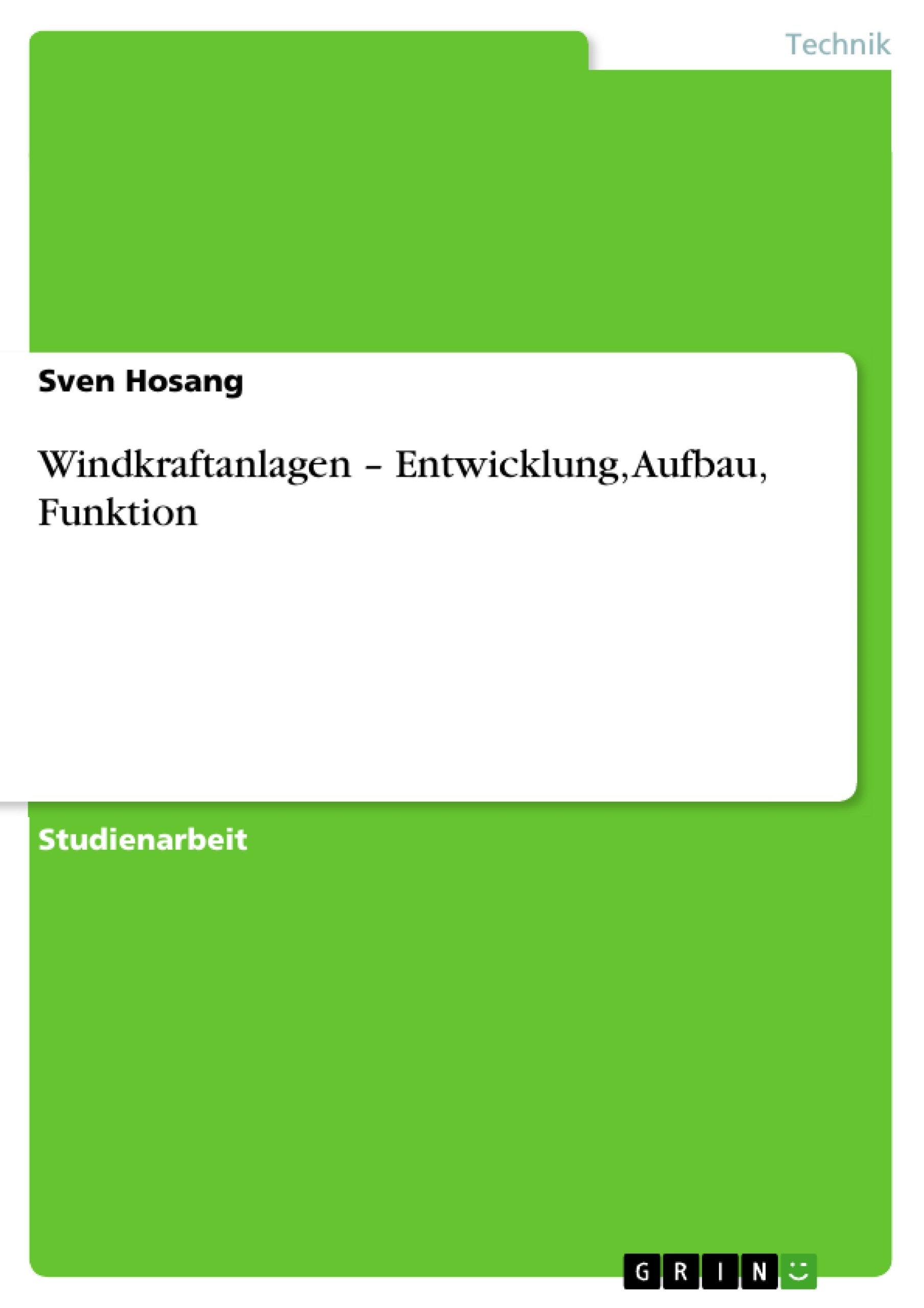 Windkraftanlagen - Entwicklung, Aufbau, Funktion book