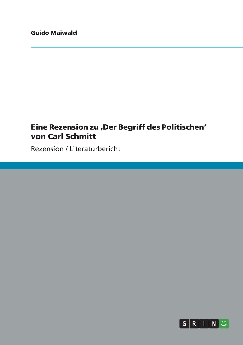 Eine Rezension zu 'Der Begriff des Politischen' von Carl Schmitt German history