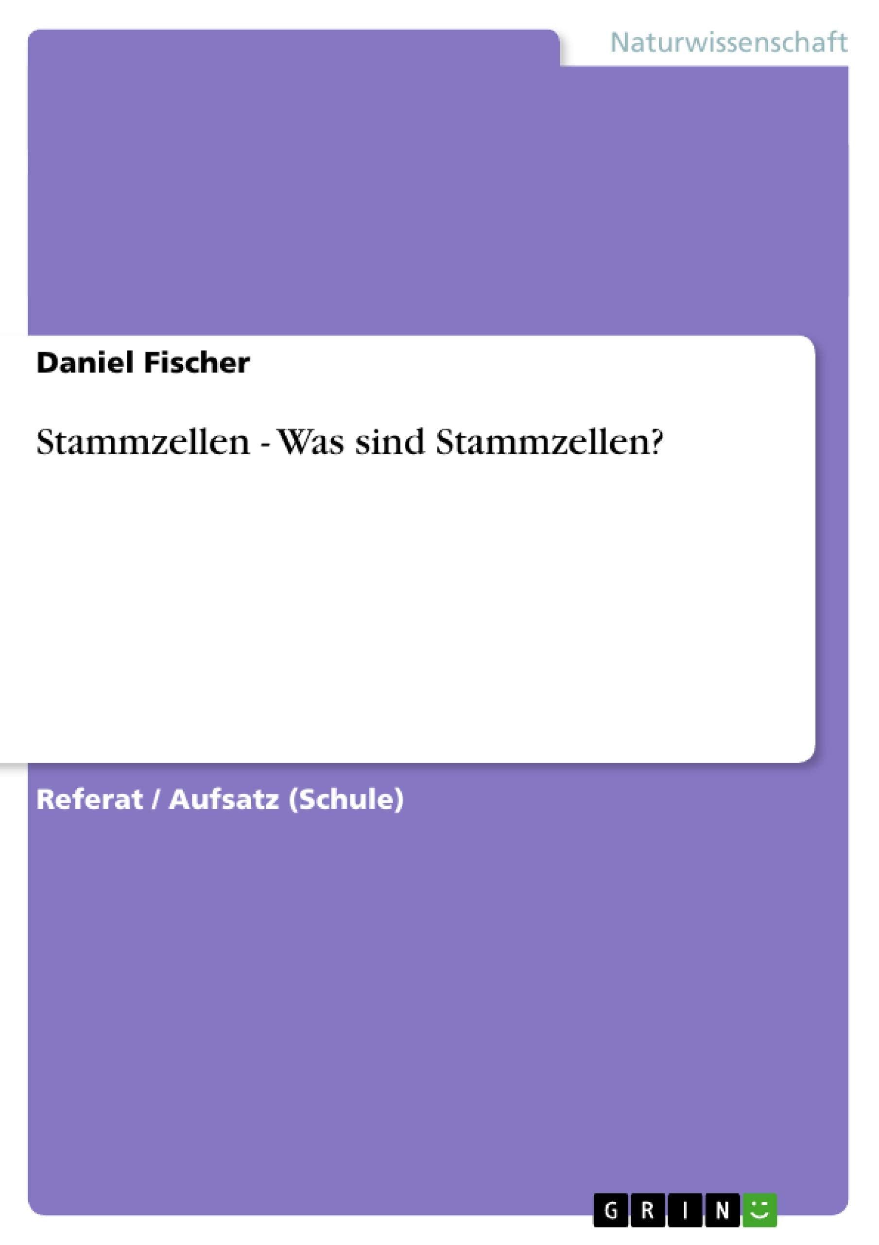 Stammzellen - Was sind Stammzellen? Natural Sciences