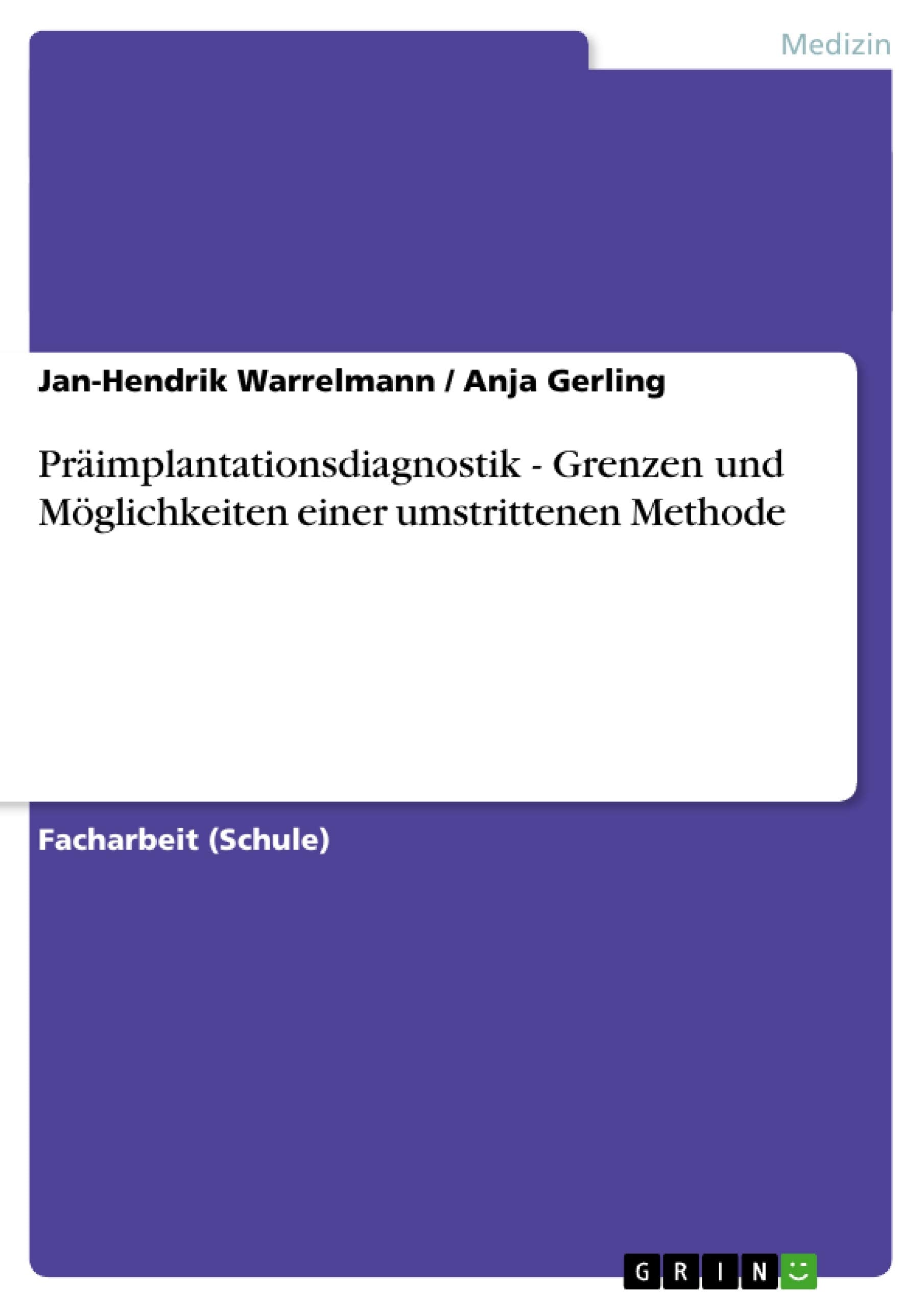Präimplantationsdiagnostik - Grenzen und Möglichkeiten einer umstrittenen Methode Medicine