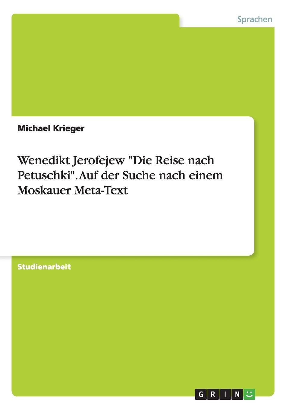 Wenedikt Jerofejew "Die Reise nach Petuschki". Auf der Suche nach einem Moskauer Meta-Text Foreign Languages ​​& Dictionaries