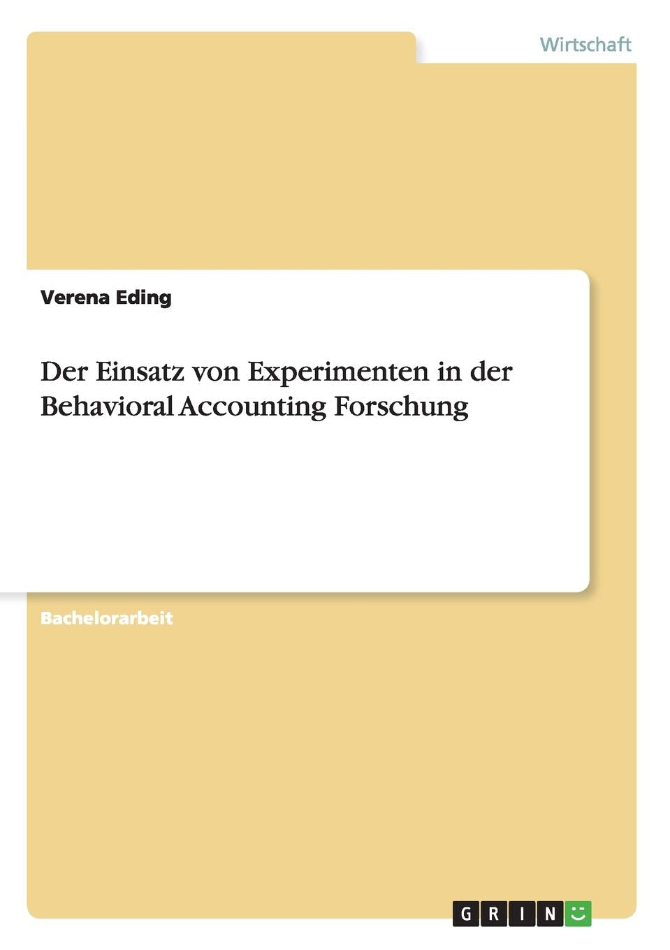 Der Einsatz von Experimenten in der Behavioral Accounting Forschung Law